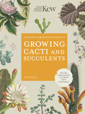 cover image of The Kew Gardener's Guide to Growing Cacti and Succulents